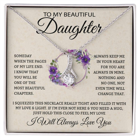 To My Daughter Necklace I Alluring Beauty Necklace I Someday when