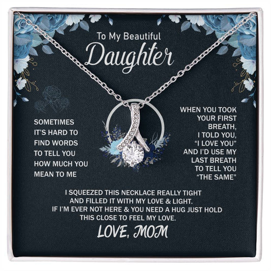 TO MY BEAUTIFUL DAUGHTER | FROM MOM | Alluring Beauty Necklace | SOMETIME IT'S HARD | GIFT FOR DAUGHTER