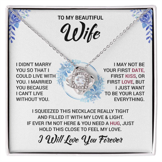 TO MY BEAUTIFUL WIFE | Love Knot Necklace | I DIDN'T MARRY YOU