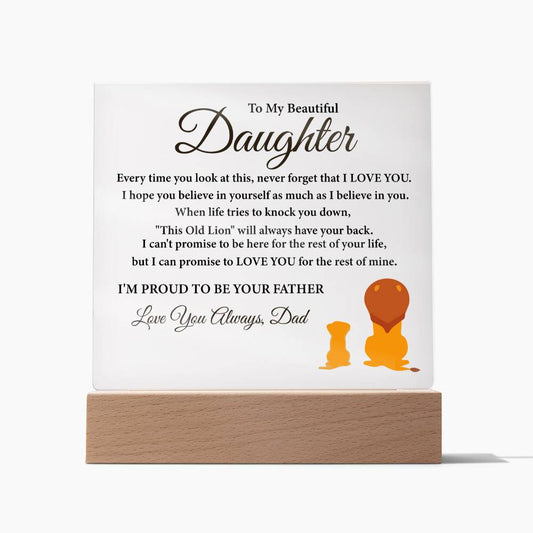 To My Beautiful Daughter | From Dad | Acrylic Square Plaque | Every time you look at this