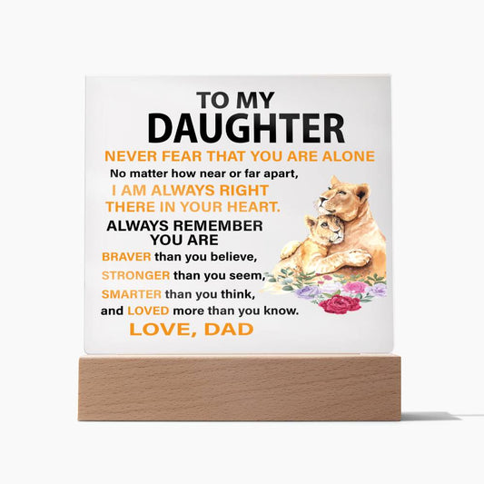 To My Daughter | From Dad | Acrylic Square Plaque | Never Fear that
